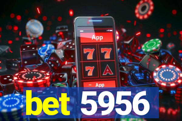 bet 5956